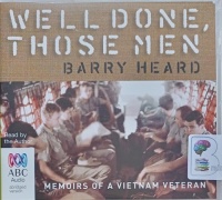 Well Done, Those Men written by Barry Heard performed by Barry Heard on Audio CD (Abridged)